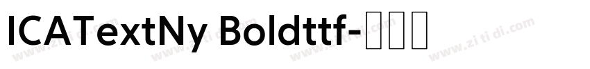 ICATextNy Boldttf字体转换 ICATextNy Boldttf字体转换